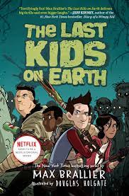 The Last Kids on Earth Max Brallier